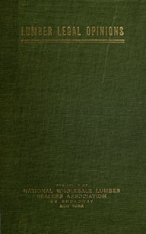 [Gutenberg 60134] • Lumber Legal Opinions